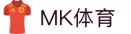 MK体育(中国)官网-MKSPORTS-全球赛事体育娱乐平台